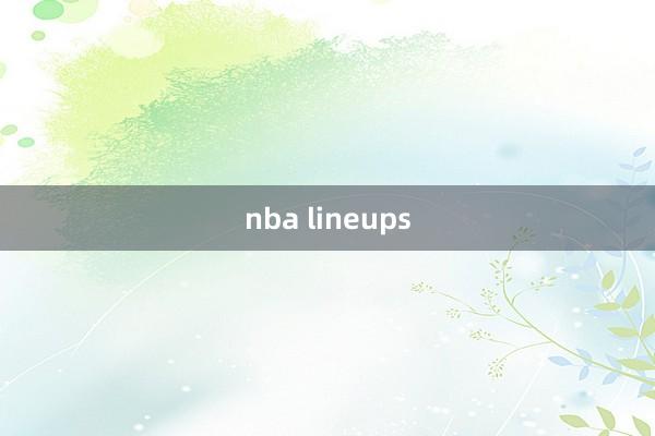 nba lineups