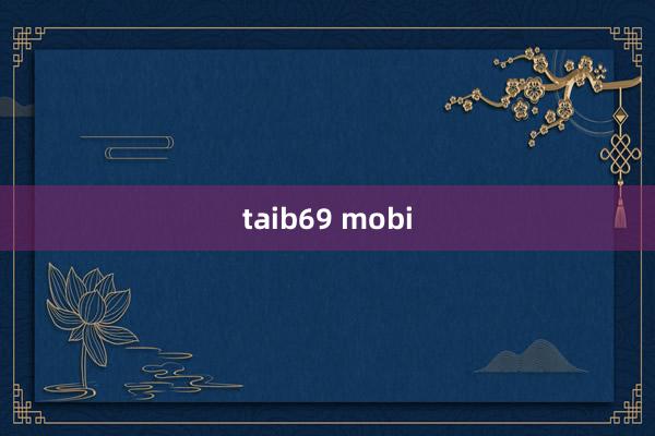 taib69 mobi