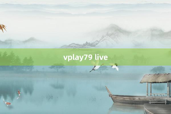 vplay79 live