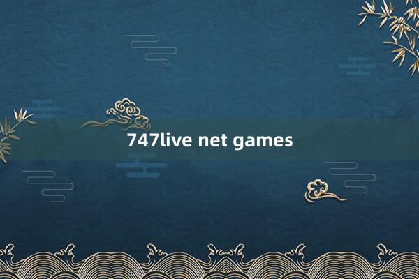 747live net games