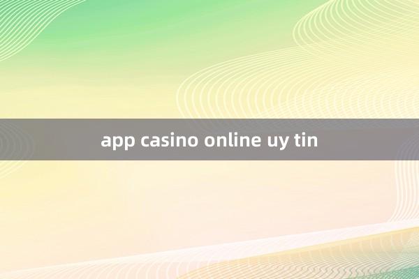 app casino online uy tin