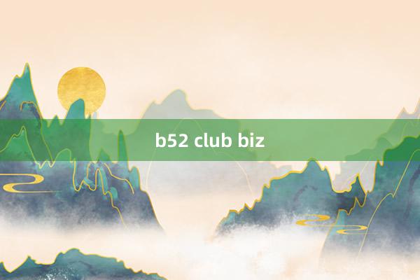 b52 club biz