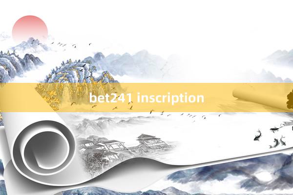 bet241 inscription