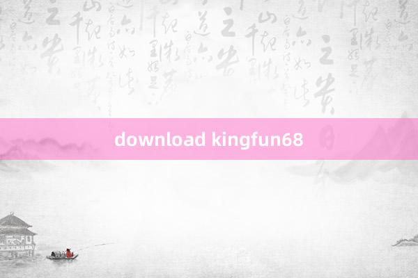 download kingfun68