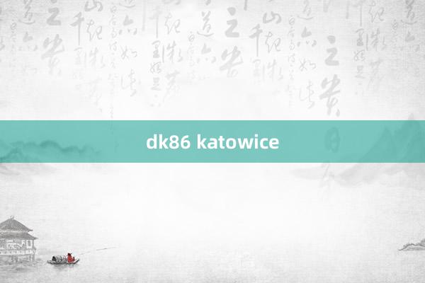 dk86 katowice