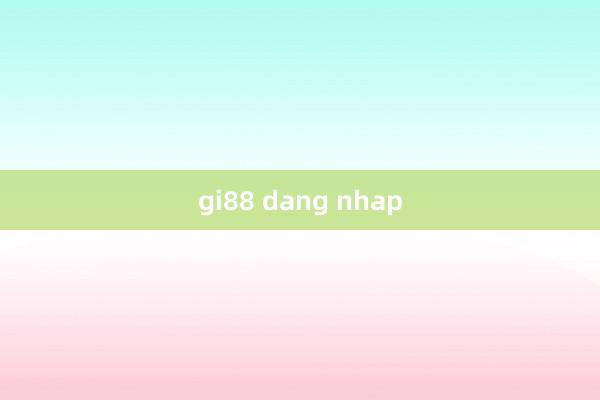 gi88 dang nhap