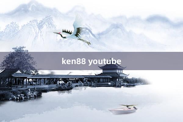 ken88 youtube