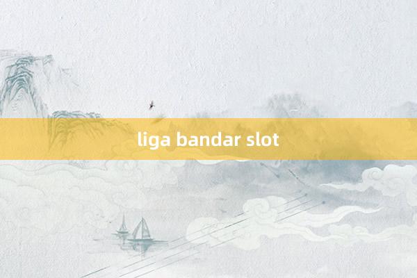 liga bandar slot