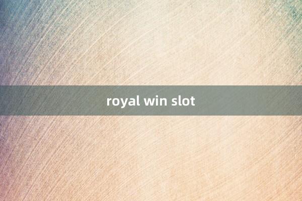 royal win slot