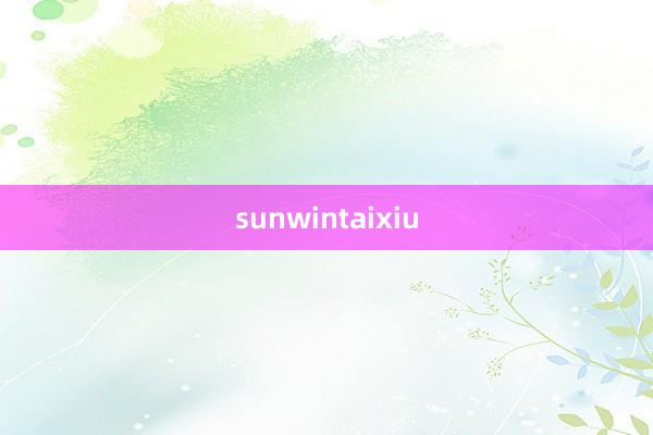 sunwintaixiu