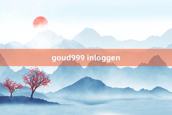 goud999 inloggen