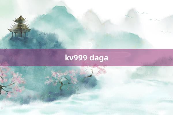 kv999 daga