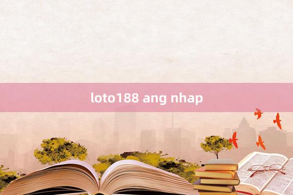 loto188 ang nhap