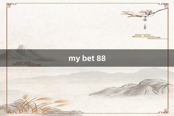 my bet 88